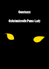 Constanze. Geheimnisvolle Puma Lady - Christine Stutz
