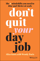 Don't Quit Your Day Job -  Aliza Knox,  Wendy Paris