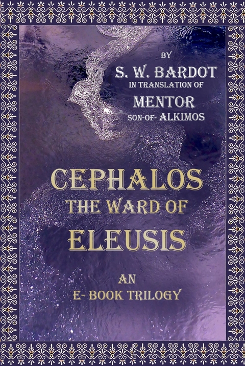 Cephalos, the Ward of Eleusis -  S. W. Bardot