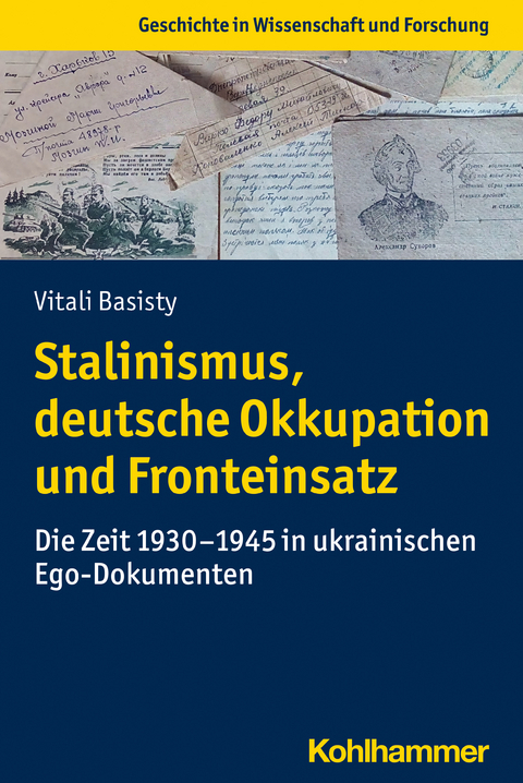 Stalinismus, deutsche Okkupation und Fronteinsatz - Vitali Basisty