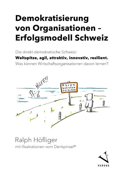 Demokratisierung von Organisationen – Erfolgsmodell Schweiz – PDF - Ralph Höfliger