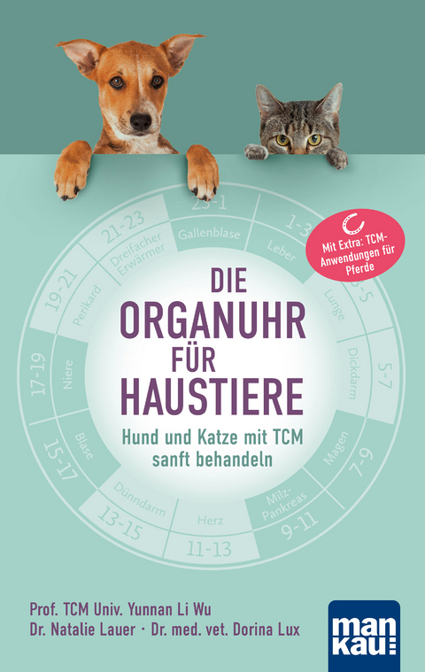 Die Organuhr für Haustiere - Prof. TCM Univ. Yunnan Li Wu, Dr. Natalie Lauer, Dorina Lux