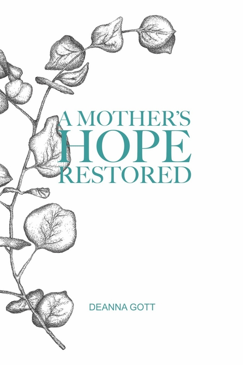Mother's Hope Restored -  Deanna Gott