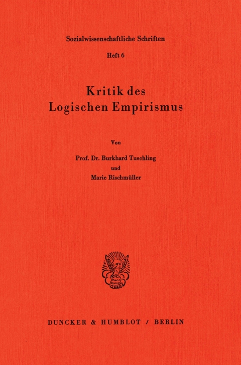 Kritik des Logischen Empirismus. -  Marie Rischmüller