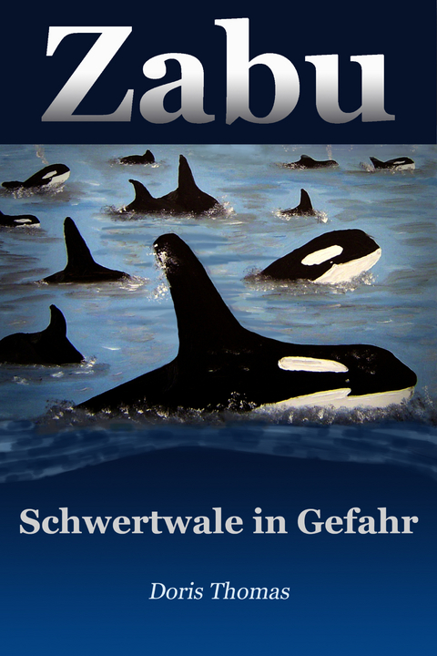 Zabu - Schwertwale in Gefahr - Doris Thomas