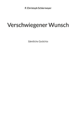 Verschwiegener Wunsch - F. Christoph Schiermeyer