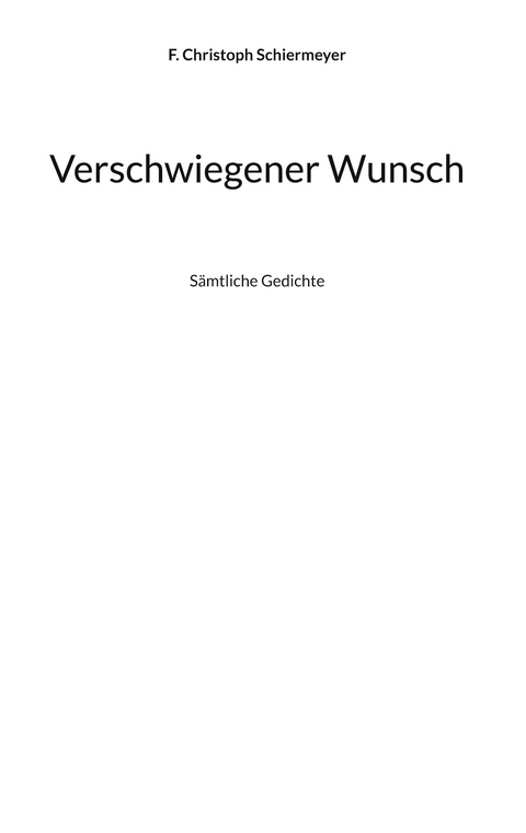 Verschwiegener Wunsch - F. Christoph Schiermeyer