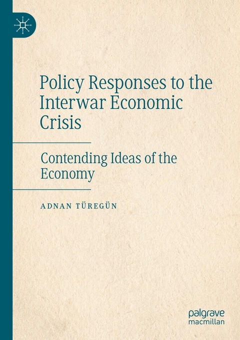 Policy Responses to the Interwar Economic Crisis - Adnan Türegün