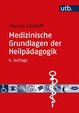 Medizinische Grundlagen der Heilpädagogik -  Thomas Hülshoff