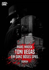 TONI VEGAS - EIN GANZ BÖSES SPIEL - Marc Mrosk