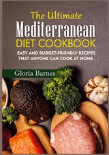 The Ultimate Mediterranean Diet Cookbook - Gloria Barnes