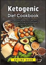 Ketogenic Diet Cookbook - Arline Rush