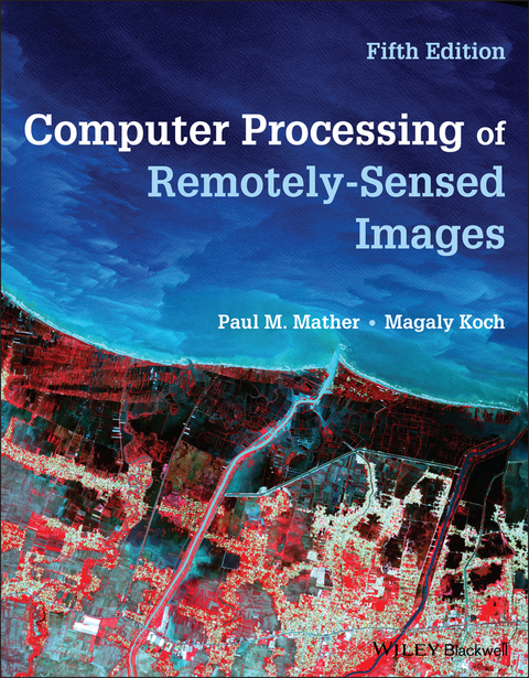 Computer Processing of Remotely-Sensed Images -  Magaly Koch,  Paul M. Mather