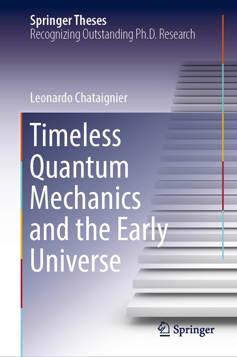 Timeless Quantum Mechanics and the Early Universe - Leonardo Chataignier