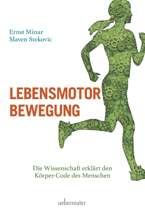 Lebensmotor Bewegung - Ernst Minar, Slaven Dr. Stekovic