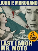 Last Laugh, Mr. Moto - John P. Marquand, John Betancourt