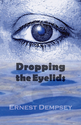 Dropping the Eyelids - Ernest Dempsey