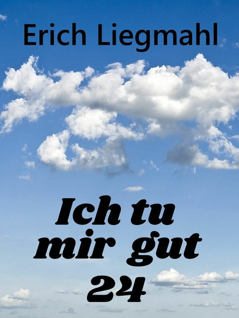 Ich tu mir gut 24 -  Erich Liegmahl