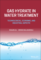 Gas Hydrate in Water Treatment -  Bhajan Lal,  Sirisha Nallakukkala