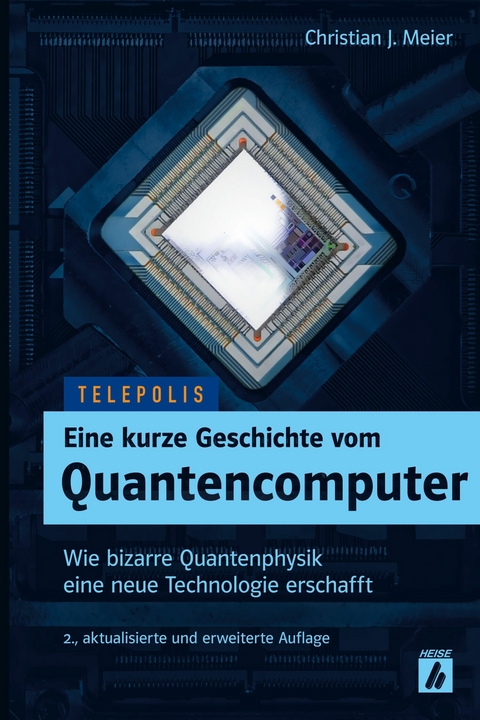 Eine kurze Geschichte vom Quantencomputer (TELEPOLIS) -  Christian J. Meier