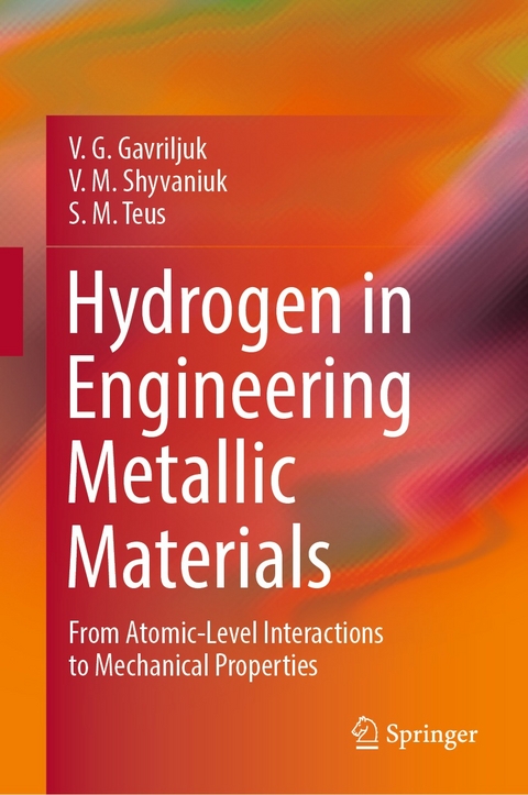 Hydrogen in Engineering Metallic Materials - V. G. Gavriljuk, V. M. Shyvaniuk, S. M. Teus