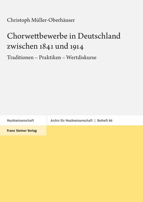 Chorwettbewerbe in Deutschland zwischen 1841 und 1914 -  Christoph Müller-Oberhäuser