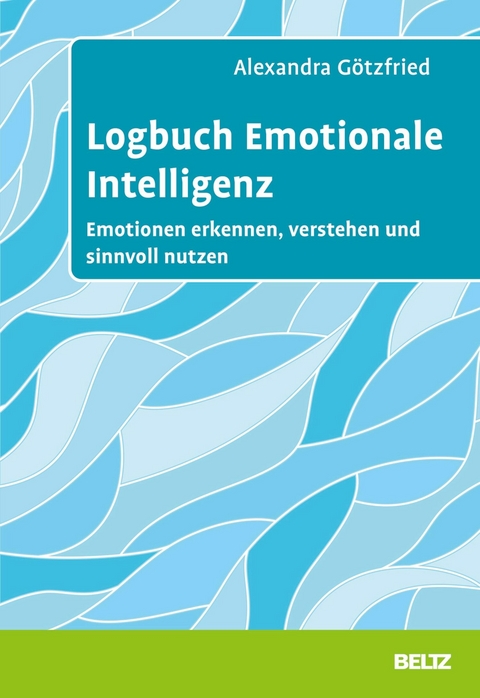 Logbuch Emotionale Intelligenz -  Alexandra Götzfried