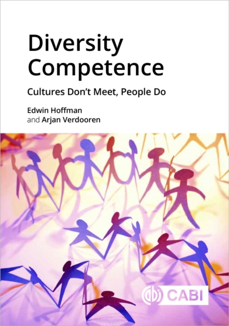 Diversity Competence : Cultures Don’t Meet, People Do -  Edwin Hoffman,  Arjan Verdooren
