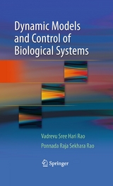 Dynamic Models and Control of Biological Systems -  Ponnada Raja Sekhara Rao,  Vadrevu Sree Hari Rao