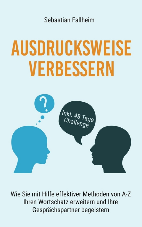 Ausdrucksweise verbessern -  Sebastian Fallheim