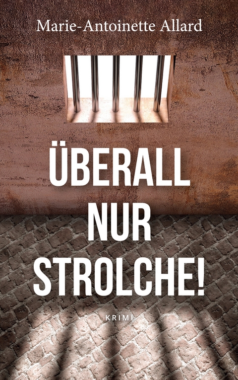 Überall nur Strolche! - Marie-Antoinette Allard