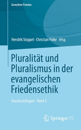 Pluralität und Pluralismus in der evangelischen Friedensethik - 