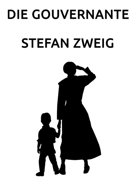 Die Gouvernante - Stefan Zweig
