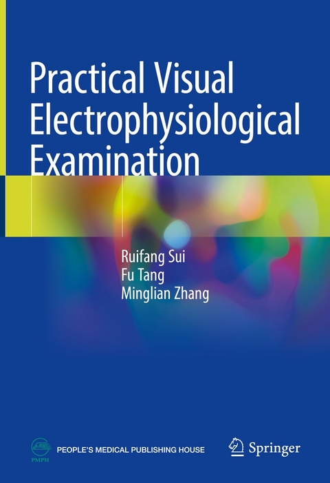 Practical Visual Electrophysiological Examination -  Ruifang Sui,  Fu Tang,  Minglian Zhang