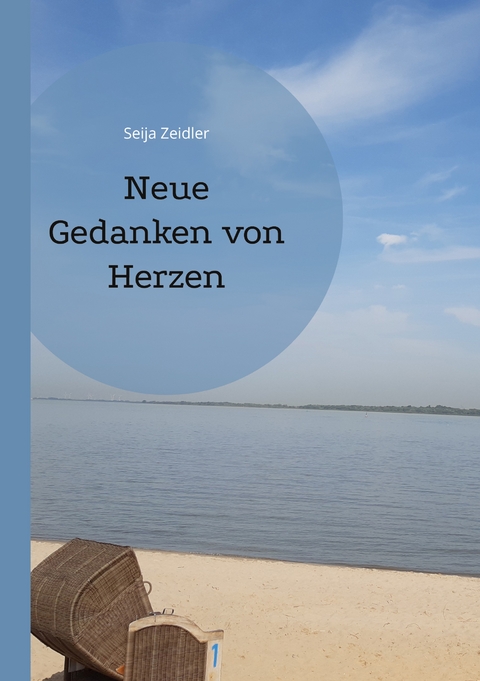 Neue Gedanken von Herzen - Seija Zeidler