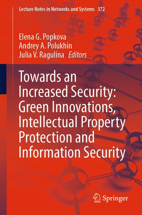 Towards an Increased Security: Green Innovations, Intellectual Property Protection and Information Security - 