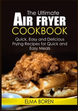 The Ultimate Air Fryer Cookbook - Elma Boren