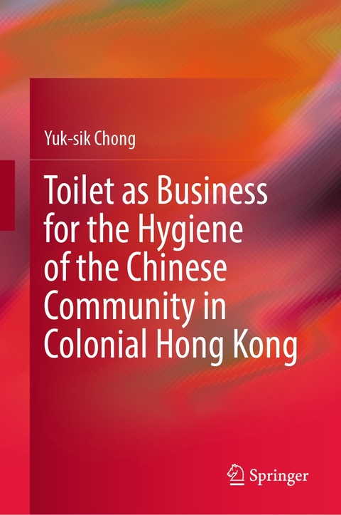 Toilet as Business for the Hygiene of the Chinese Community in Colonial Hong Kong -  Yuk-sik Chong