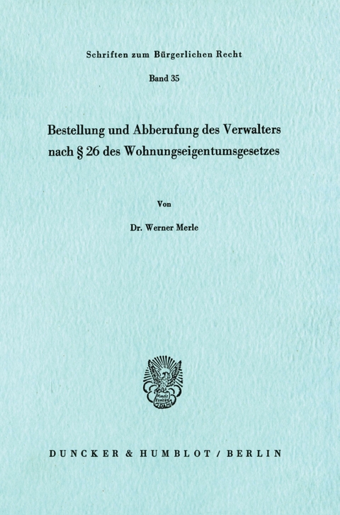 Bestellung und Abberufung des Verwalters nach § 26 des Wohnungseigentumsgesetzes. -  Werner Merle