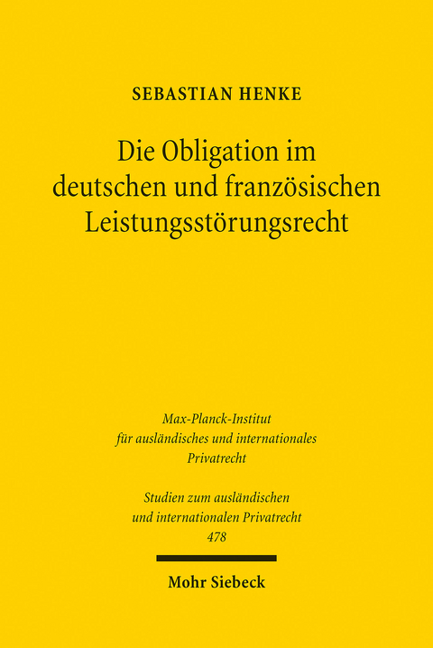 Die Obligation im deutschen und französischen Leistungsstörungsrecht -  Sebastian Henke