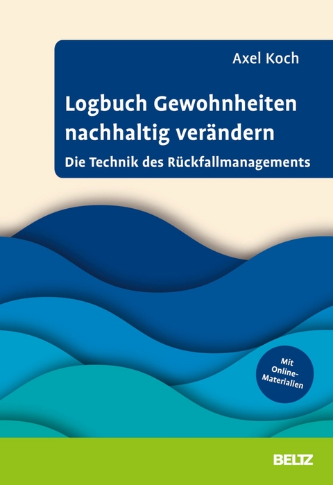 Logbuch Gewohnheiten nachhaltig verändern -  Axel Koch