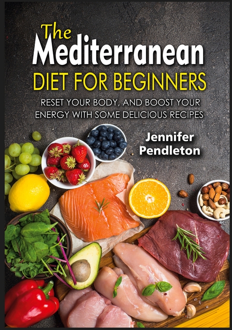 The Mediterranean Diet for Beginners - Jennifer Pendleton