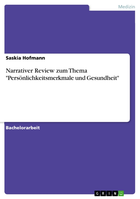 Narrativer Review zum Thema "Persönlichkeitsmerkmale und Gesundheit" - Saskia Hofmann