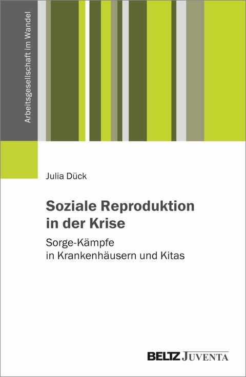 Soziale Reproduktion in der Krise -  Julia Dück