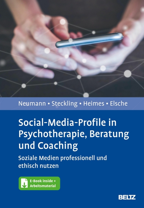 Social-Media-Profile in Psychotherapie, Beratung und Coaching -  Julia Neumann,  Tina Steckling,  Jana Heimes,  Hannah Elsche