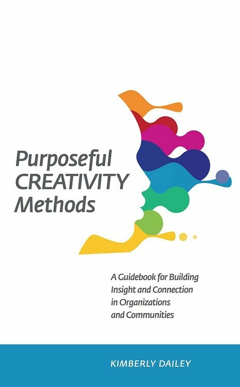 Purposeful Creativity Methods -  Kimberly Dailey