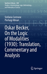 Oskar Becker, On the Logic of Modalities (1930): Translation, Commentary and Analysis -  Stefania Centrone,  Pierluigi Minari