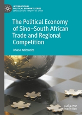 The Political Economy of Sino-South African Trade and Regional Competition -  Bhaso Ndzendze