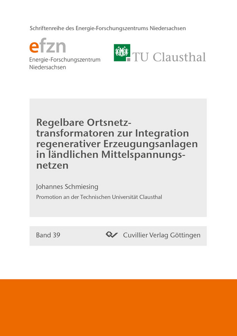 Regelbare Ortsnetztransformatoren zur Integration regenerativer Erzeugungsanlagen in l&#xE4;ndlichen Mittelspannungsnetzen -  Johannes Schmiesing