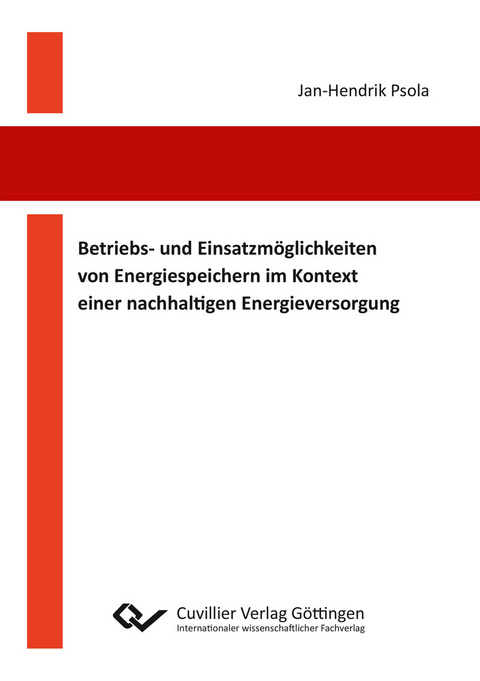 Betriebs- und Einsatzm&#xF6;glichkeiten von Energiespeichern im Kontext einer nachhaltigen Energieversorgung -  Jan-Hendrik Psola